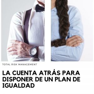 La cuenta atrás para disponer de un plan de igualdad y los riesgos de no cumplirlo