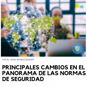 Panorama de cambios en las normas de seguridad