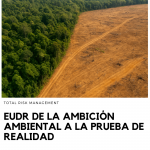 EUDR de la ambición ambiental a la prueba de realidad
