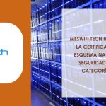 MesWifiTech obtiene la certificación ENS categoría Alta